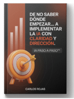 IA PASO A PASO - De no saber por dónde empezar… a implementar IA con claridad y dirección.